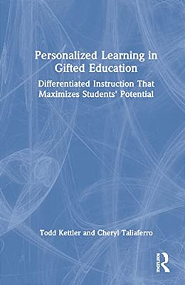 Personalized Learning In Gifted Education: Differentiated Instruction That Maximizes Students' Potential-..
