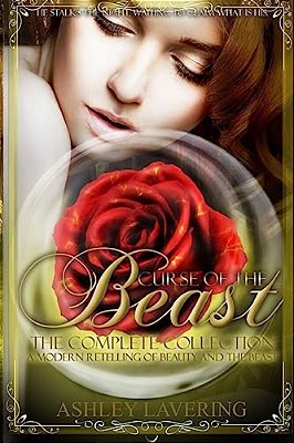 Curse Of The Beast The Complete Collection: A Modern Retelling Of Beauty And The Beast-..