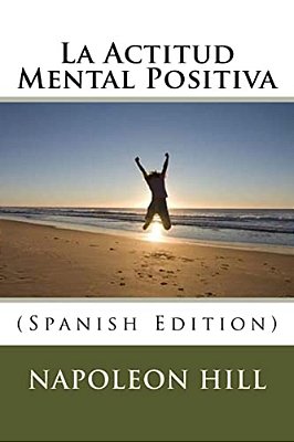 La Actitud Mental Positiva (Spanish Edition)-..