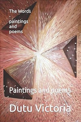 The Words - Paintings And Poems: Paintings And Poems-..