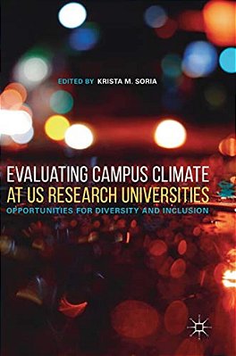 Evaluating Campus Climate At US Research Universities: Opportunities For Diversity And Inclusion-..