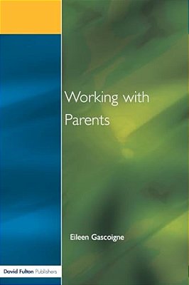 Working With Parents: As Partners In Special Educational Needs-..