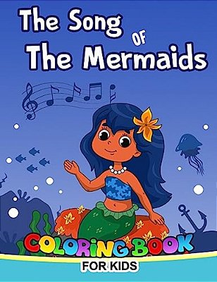 The Song Of The Mermaid Coloring Book For Kids: Mermaid From The Song Of The Mermaid Short Story For Kids To Color-..