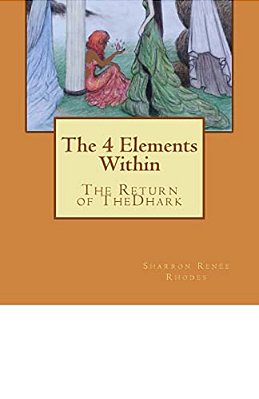 The 4 Elements Within (The Return Of Thedhark): The Return Of Thedhark-..