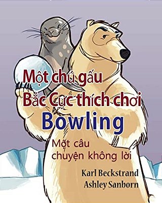 Polar Bear Bowler: A Story Without Words-..