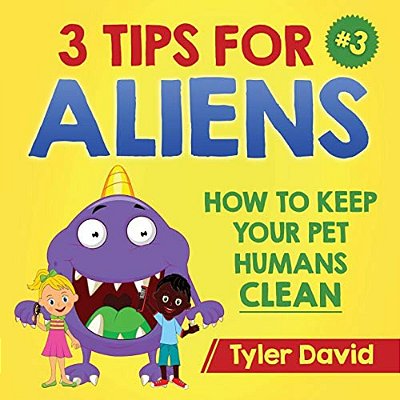 3 Tips For Aliens: How To Keep Your Pet Humans Clean-..