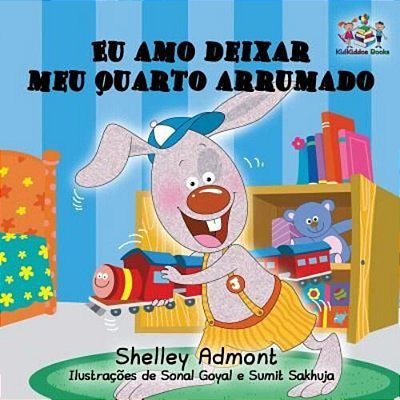 Eu Amo Deixar Meu Quarto Arrumado: I Love To Keep My Room Clean Portuguese Edition-..