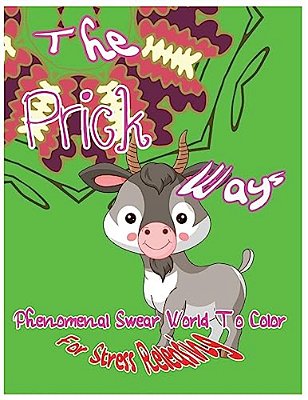 The Prick Ways: Phenomenal Swear Word To Color For Stress Releasing-..