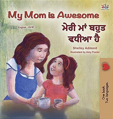 My Mom Is Awesome (English Punjabi Bilingual Children's Book - Gurmukhi)-..