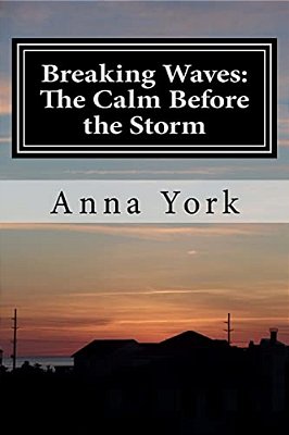 Breaking Waves: The Calm Before The Storm: The First Summer-..