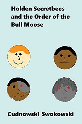 Holden Secretbees And The Order Of The Bull Moose-..