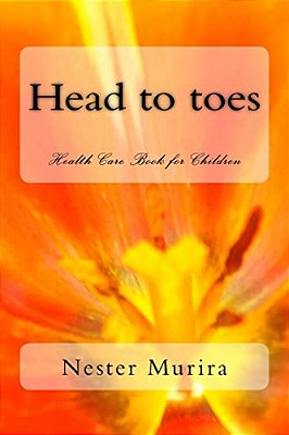 Head To Toes: Health Care Book For Children-..