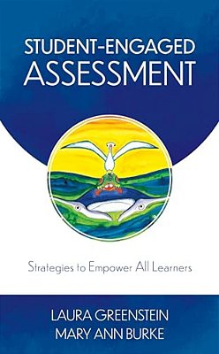Student-Engaged Assessment: Strategies To Empower All Learners-..
