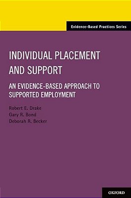 Individual Placement And Support: An Evidence-Based Approach To Supported Employment-..