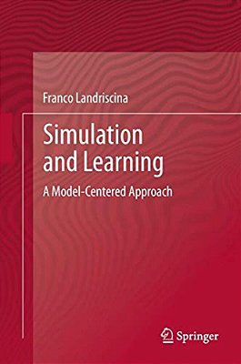 Simulation And Learning: A Model-Centered Approach-..