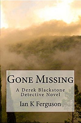 Gone Missing: A Derek Blackstone Detective Novel-..