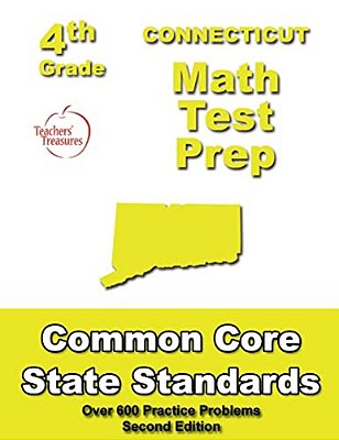 Connecticut 4Th Grade Math Test Prep: Common Core Learning Standards-..