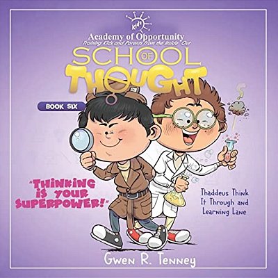 Thaddeus Think It Through And Learning Lane: Thinking Is Your Superpower-..
