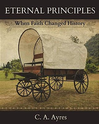Eternal Principles: When Faith Changed History-..