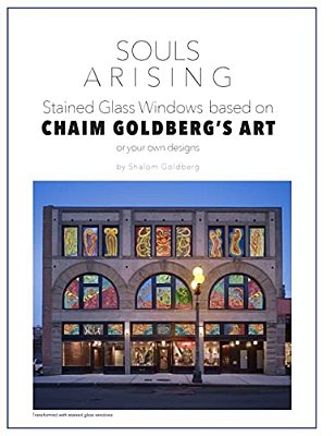Souls Arising: Stained Glass Windows Based On Chaim Goldberg's Art: Exploring Stained Glass Window Possibilities-..