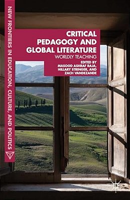 Critical Pedagogy And Global Literature: Worldly Teaching-..