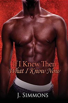 If I Knew Then What I Know Now-..