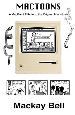 Mactoons: A Macpaint Tribute To The Original Macintosh-..