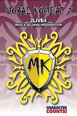 Moral Kombat 5: Drug & Alcohol Education, Awareness & Intervention-..