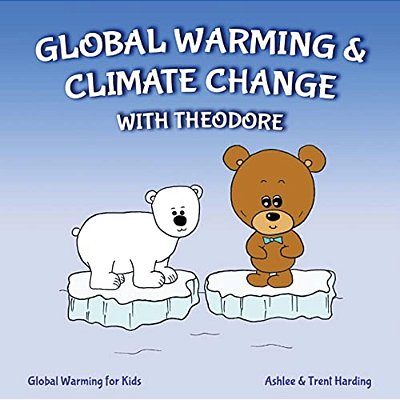 Global Warming For Kids: Global Warming & Climate Change With Theodore-..