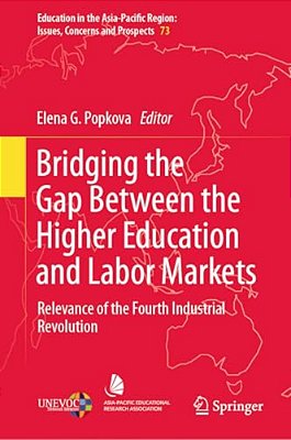 Bridging The Gap Between The Higher Education And Labor Markets: Relevance Of The Fourth Industrial Revolution-..