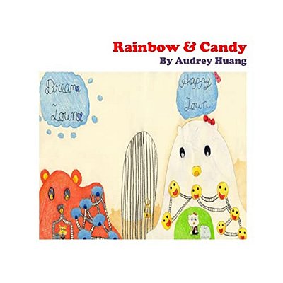 Rainbow & Candy: How A Little Hamster Change The World-..