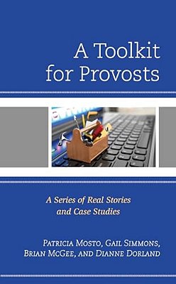 Toolkit For Provosts: A Series Of Real Stories And Case Studies-..