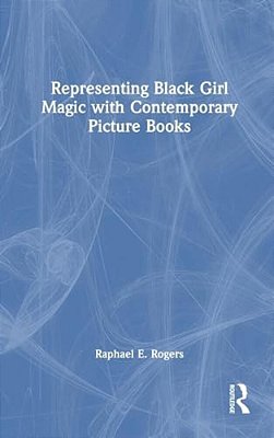 Representing Black Girl Magic With Contemporary Picture Books-..