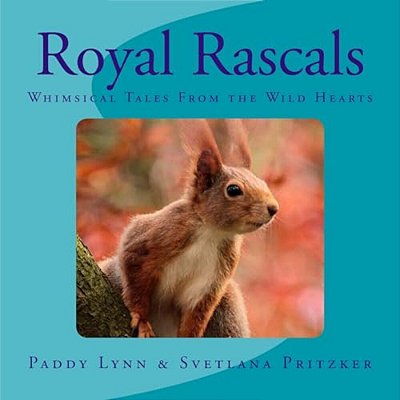 Royal Rascals: Whimsical Tales From The Wild Hearts-..