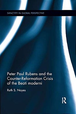 Peter Paul Rubens And The Counter-Reformation Crisis Of The Beati Moderni-..
