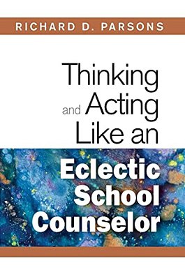 Thinking And Acting Like An Eclectic School Counselor-..