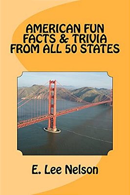 American Fun Facts & Trivia From All 50 States-..