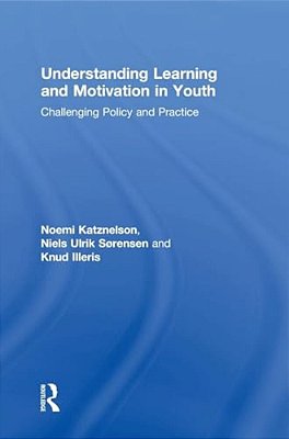 Understanding Learning And Motivation In Youth: Challenging Policy And Practice-..