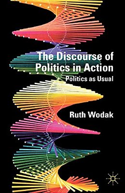 The Discourse Of Politics In Action: Politics As Usual-..