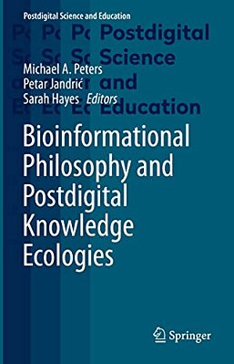 Bioinformational Philosophy And Postdigital Knowledge Ecologies-..
