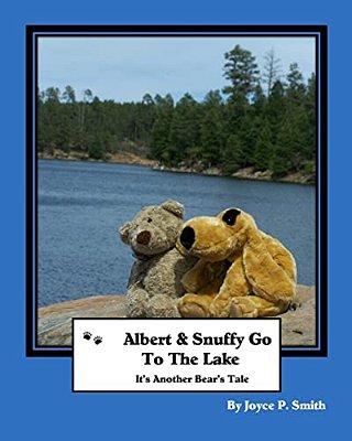 Albert And Snuffy Go To The Lake: It's Another Bear's Tale-..
