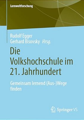 Die Volkshochschule Im 21. Jahrhundert: Gemeinsam Lernend (Aus-)wege Finden-..