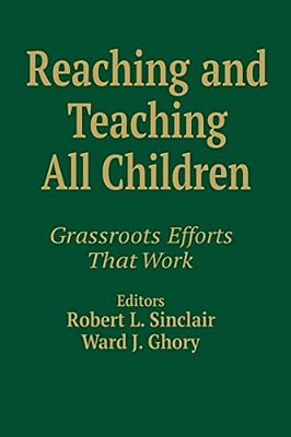 Reaching And Teaching All Children: Grassroots Efforts That Work-..