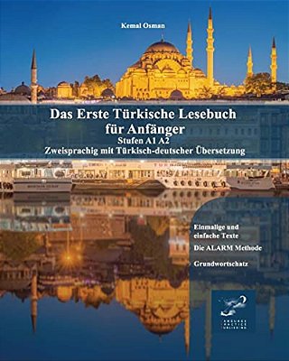 Das Erste Türkische Lesebuch Für Anfänger: Stufen A1 A2 Zweisprachig Mit Türkisch-Deutscher Übersetzung-..