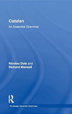Catalan: An Essential Grammar-..