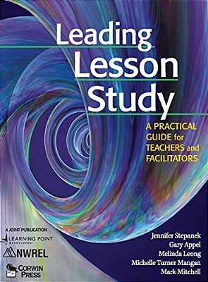 Leading Lesson Study: A Practical Guide For Teachers And Facilitators-..