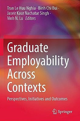 Graduate Employability Across Contexts: Perspectives, Initiatives And Outcomes-..