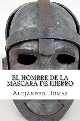 El Hombre De La Mascara De Hierro-..