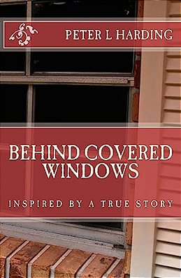 Behind Covered Windows-..