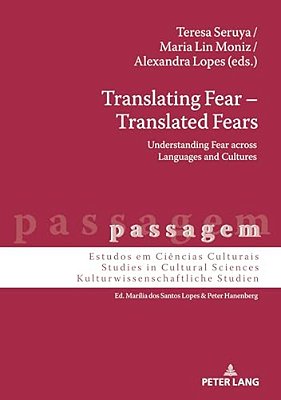 Translating Fear - Translated Fears: Understanding Fear Across Languages And Cultures-..